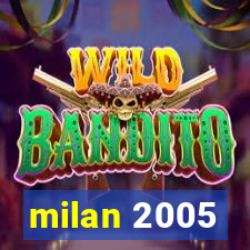 milan 2005